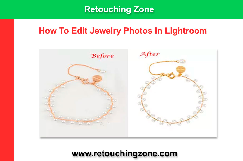 How To Edit Jewelry Photos In Lightroom