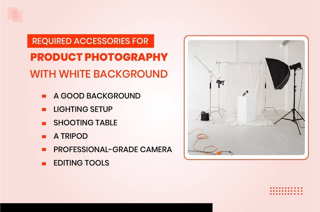 Required accessories to do product photography
