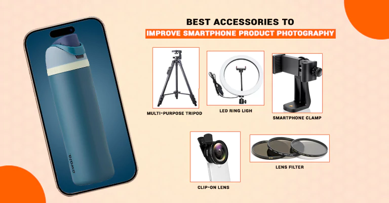 Accessories to Improve Smartphone Product Photography