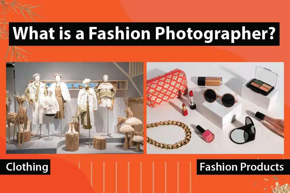 What is a Fashion Photographer?