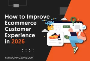 How to Improve Ecommerce Customer Experience
