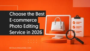 How to Choose the Best Ecommerce Photo Editing Service Provider