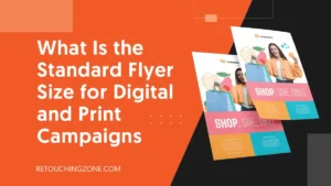 Standard Flyer Size for Digital and Print Campaigns