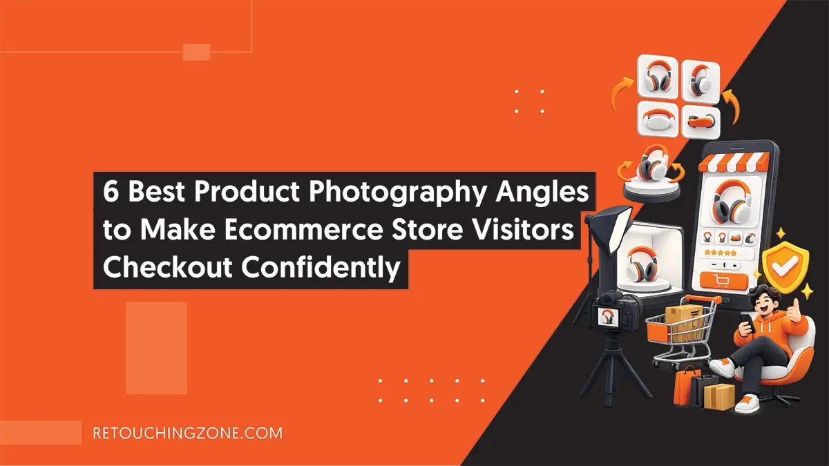 Product Photography Angles to Make Ecommerce Store Visitors